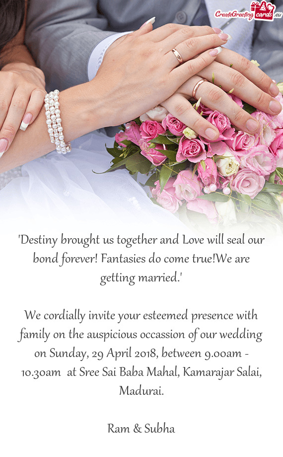 "
 
 We cordially invite your esteemed presence with family on the auspicious occassion of our weddi