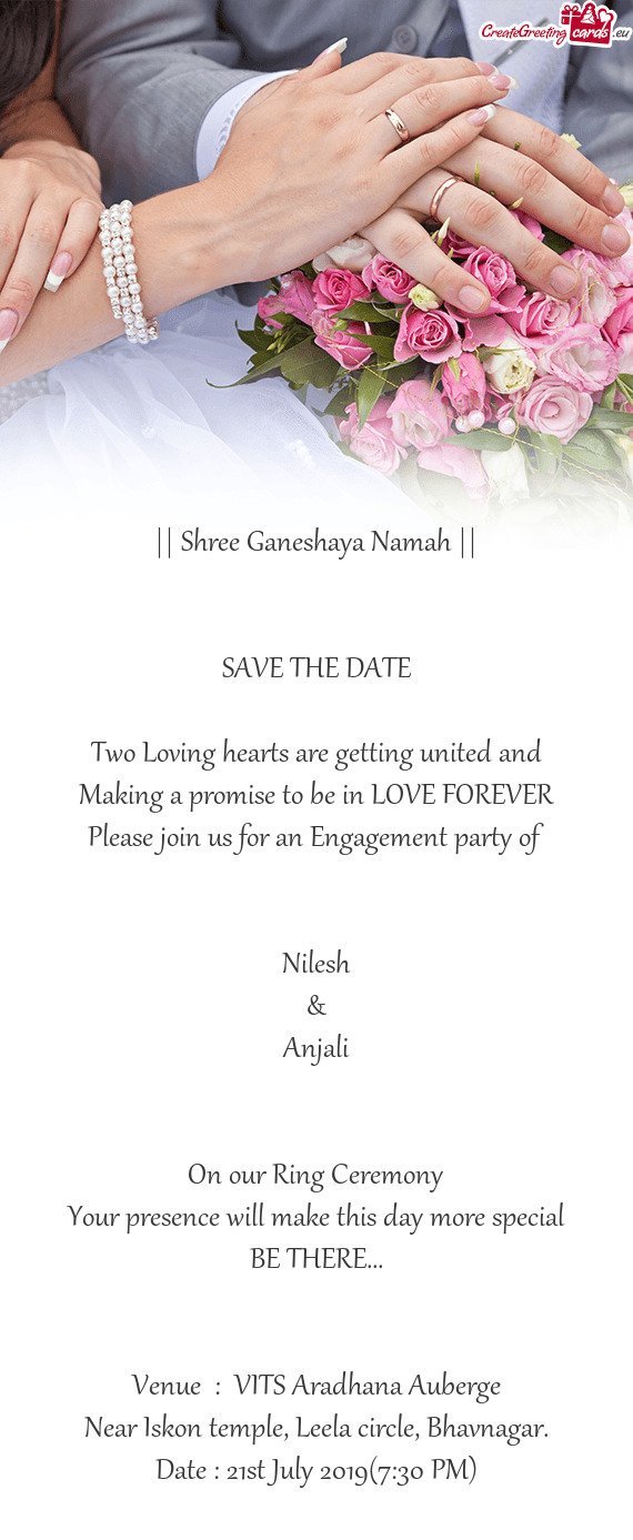 || Shree Ganeshaya Namah ||
 
 
 SAVE THE DATE
 
 Two Loving hearts are getting united and
 Making a