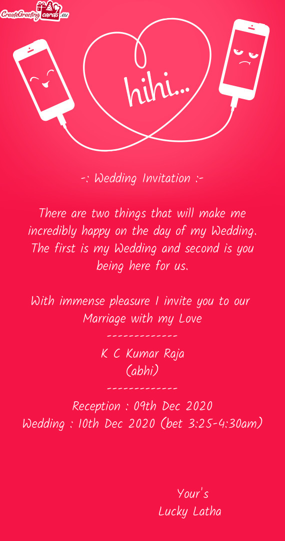 -: Wedding Invitation :-    There are two things that will