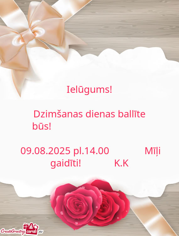 09.08.2025 pl.14.00    Mīļi gaidīti!💕💕💕  K.K