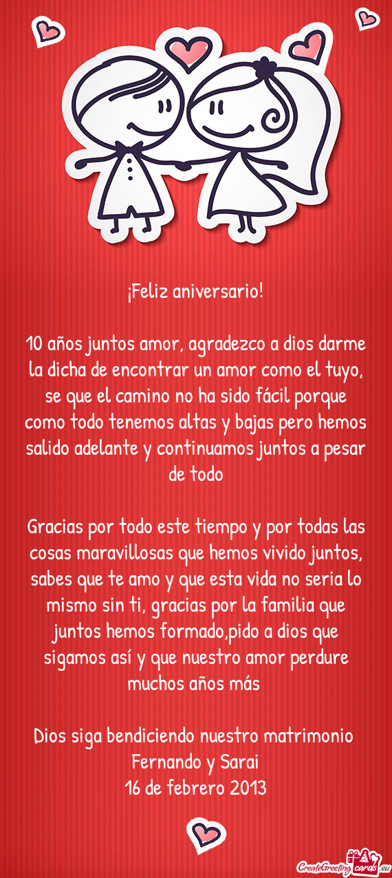 10 años juntos amor, agradezco a dios darme la dicha de encontrar un amor como el tuyo, se que el c