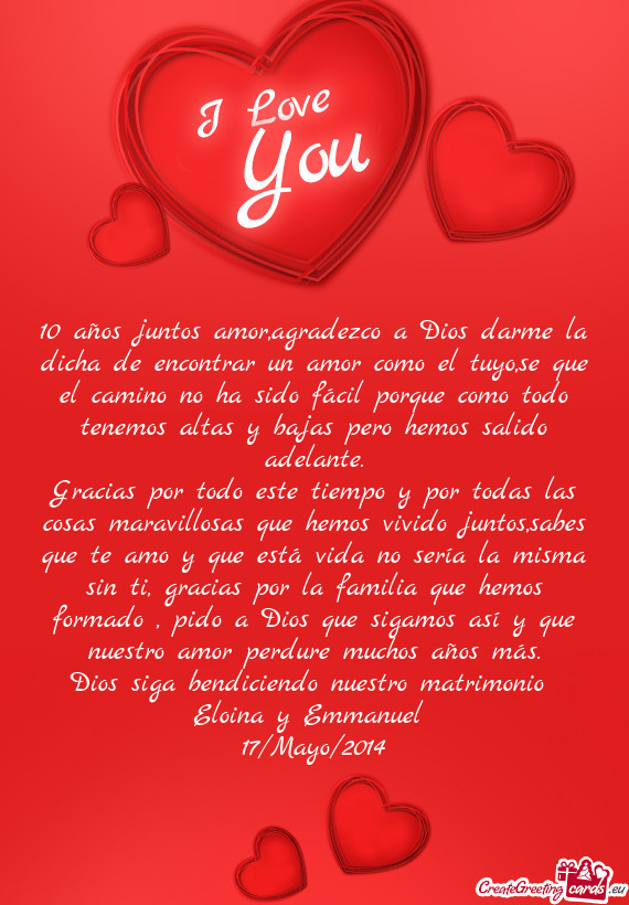 10 años juntos amor,agradezco a Dios darme la dicha de encontrar un amor como el tuyo,se que el cam