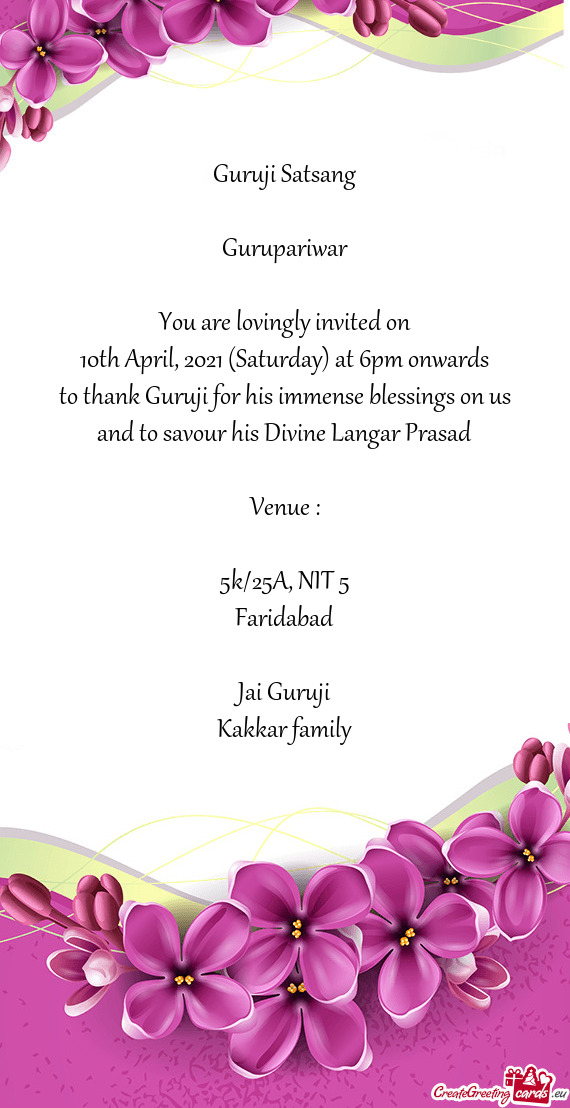 2021 (Saturday) at 6pm onwards
 to thank Guruji for his immense blessings on us
 and to savour his