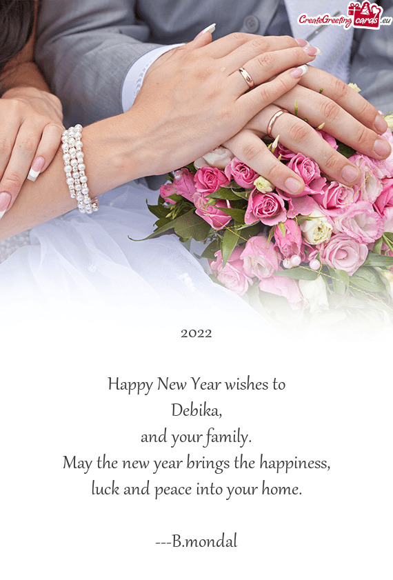 2022
 
 Happy New Year wishes to
 Debika