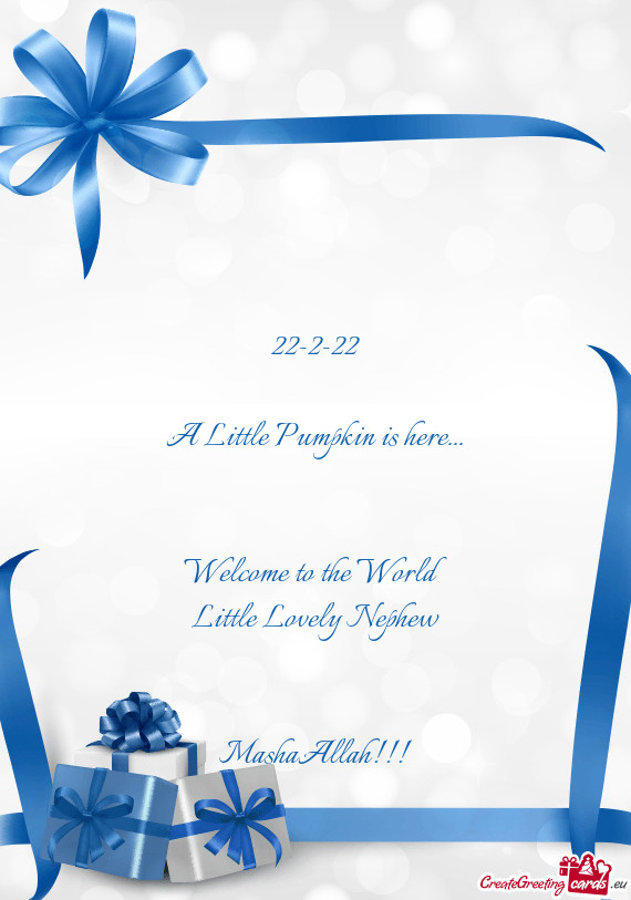 22-2-22
 
 A Little Pumpkin is here