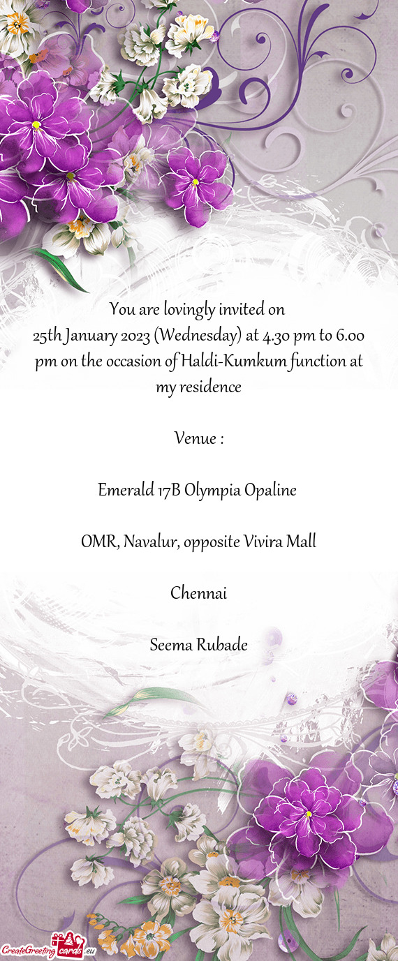 25th January 2023 (Wednesday) at 4.30 pm to 6.00 pm on the occasion of Haldi-Kumkum function at my r