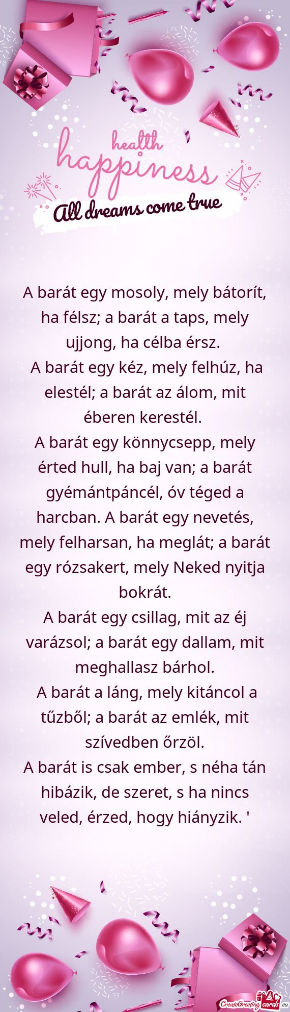 A barát egy mosoly, mely bátorít, ha félsz; a barát a taps, mely ujjong, ha célba érsz