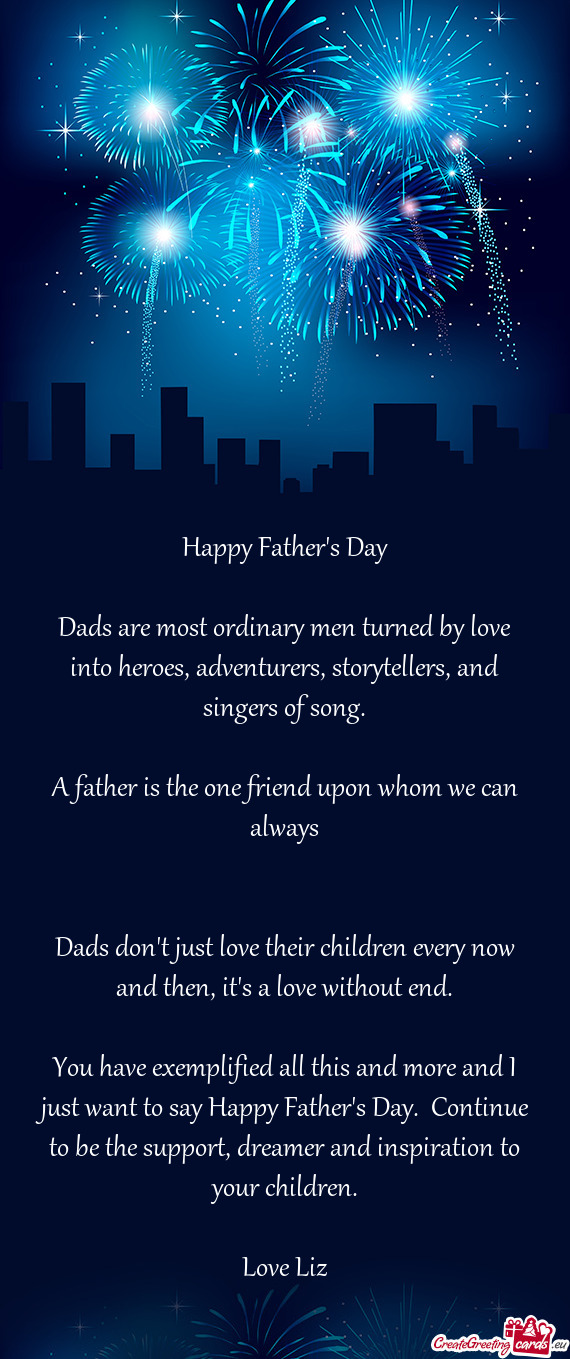 A father is the one friend upon whom we can always