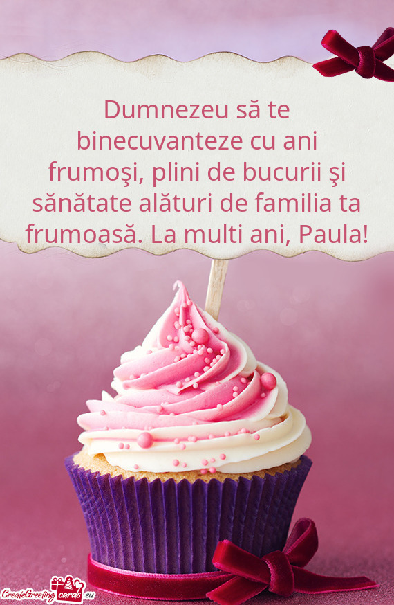 A frumoasă. La multi ani, Paula