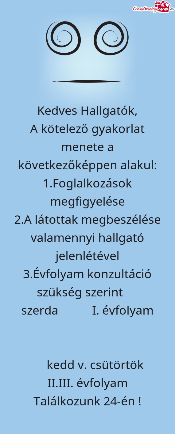 A kötelező gyakorlat menete a következőképpen alakul: