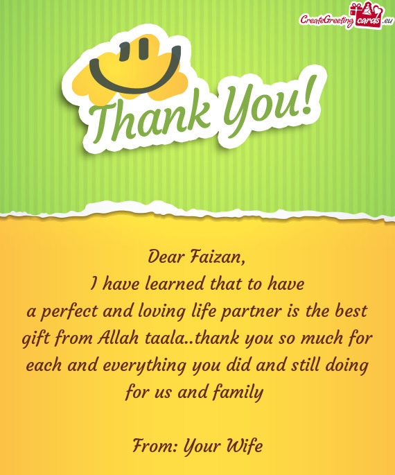 A perfect and loving life partner is the best gift from Allah taala..thank you so much for each and