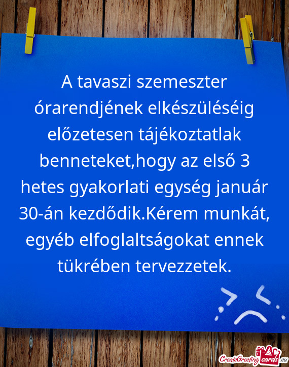 A tavaszi szemeszter órarendjének elkészüléséig előzetesen tájékoztatlak benneteket,hogy az