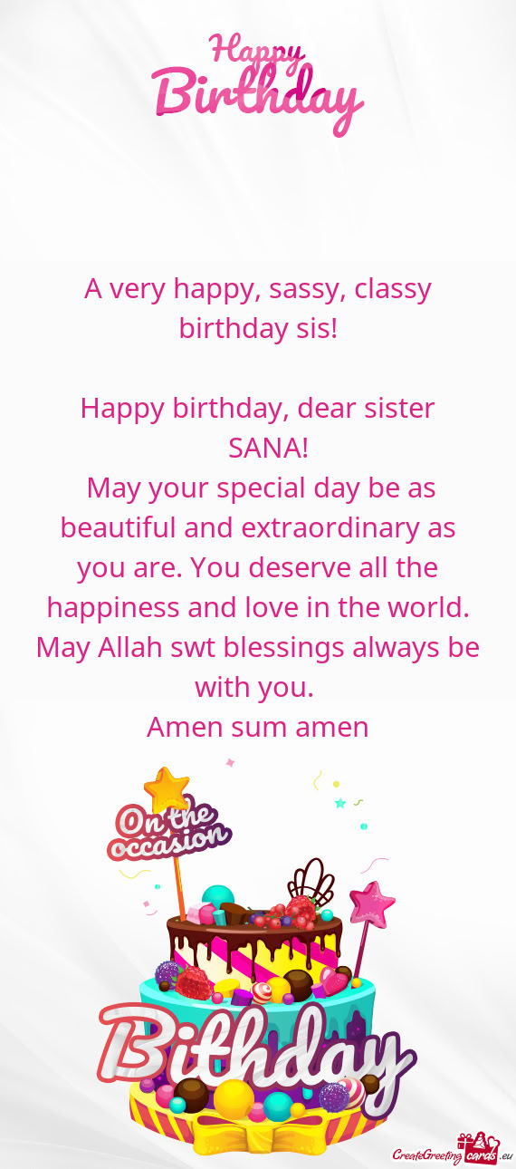 A very happy, sassy, classy birthday sis