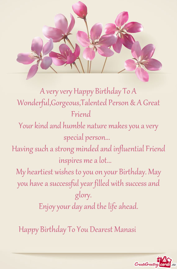 A very very Happy Birthday To A Wonderful,Gorgeous,Talented Person & A Great Friend 💐🥂🎂🥰