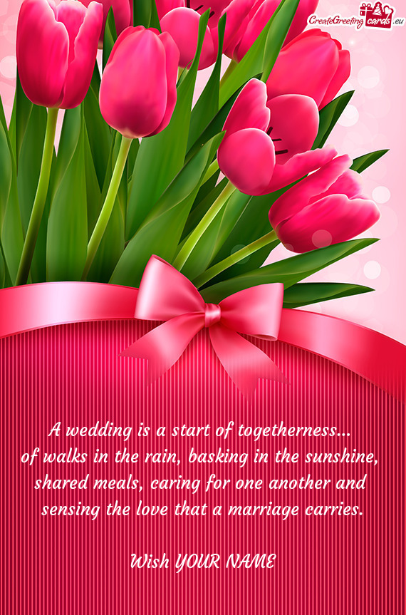 A wedding is a start of togetherness…   of walks in the