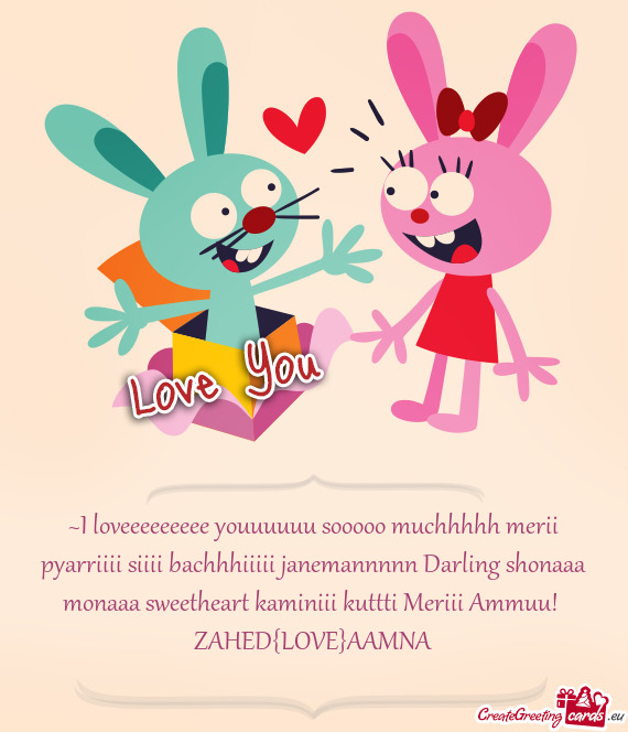 Aa monaaa sweetheart kaminiii kuttti Meriii Ammuu! ZAHED{LOVE}AAMNA