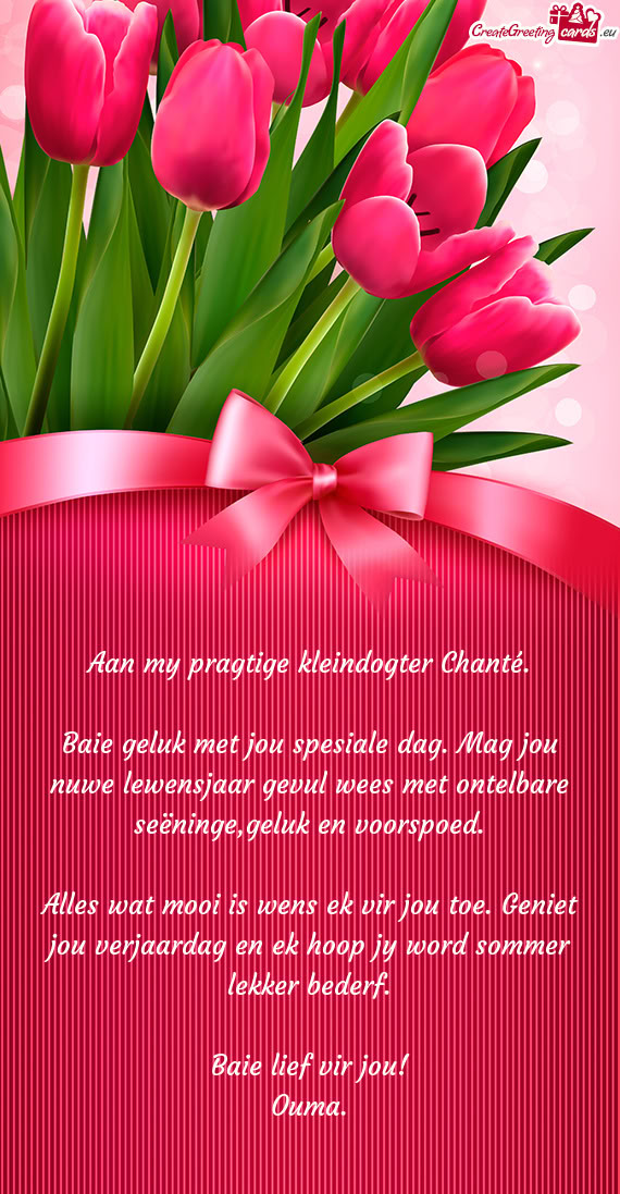 Aan my pragtige kleindogter Chanté