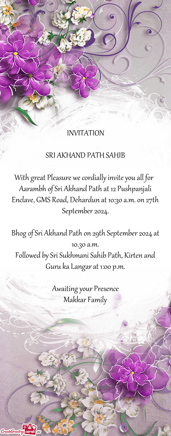 Aarambh of Sri Akhand Path at 12 Pushpanjali Enclave, GMS Road, Dehardun at 10:30 a.m. on 27th Septe