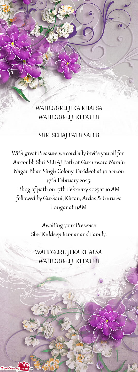 Aarambh Shri SEHAJ Path at Gurudwara Narain Nagar Bhan Singh Colony, Faridkot at 10.a.m.on 17th Febr