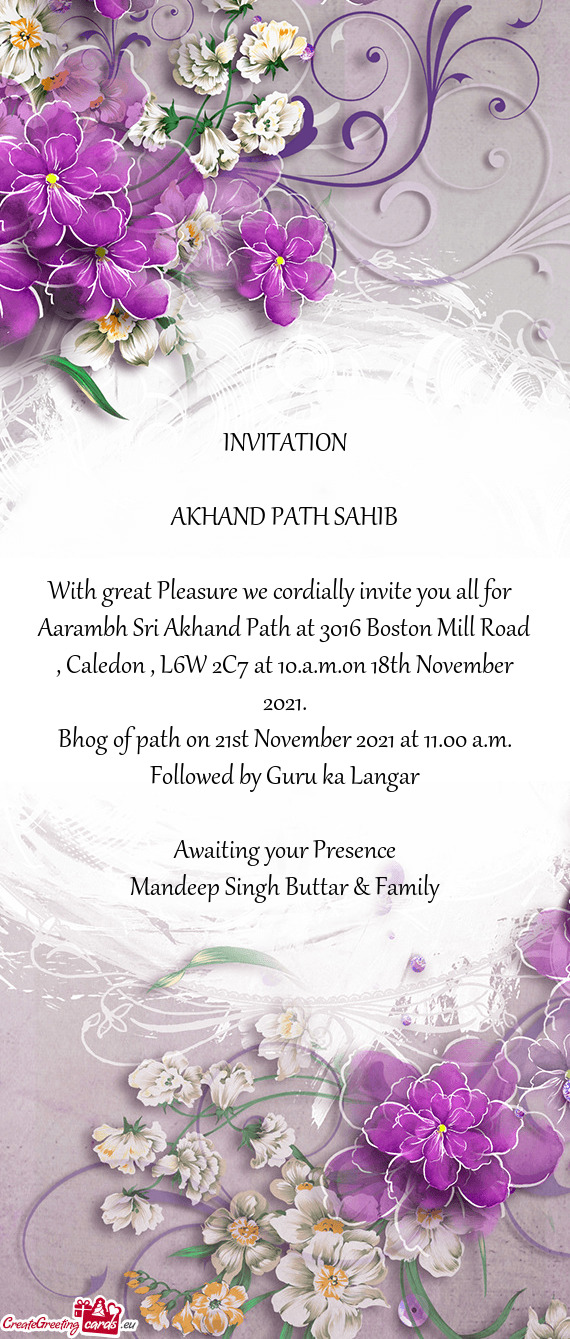 Aarambh Sri Akhand Path at 3016 Boston Mill Road , Caledon , L6W 2C7 at 10.a.m.on 18th November 2021