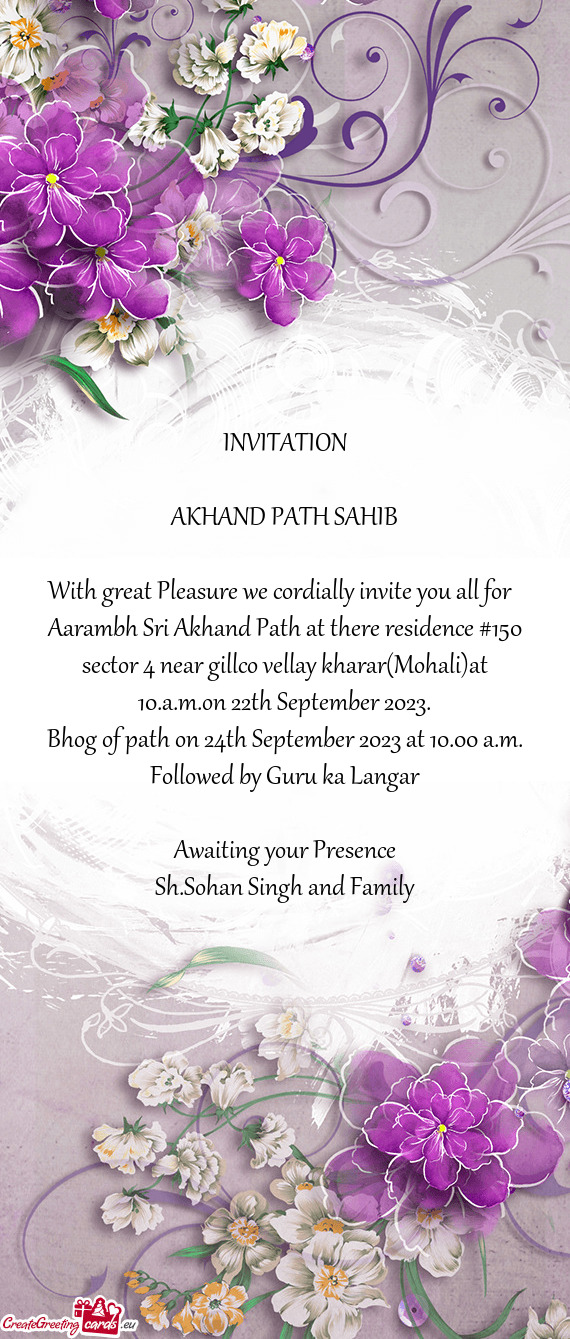 Aarambh Sri Akhand Path at there residence #150 sector 4 near gillco vellay kharar(Mohali)at 10.a.m