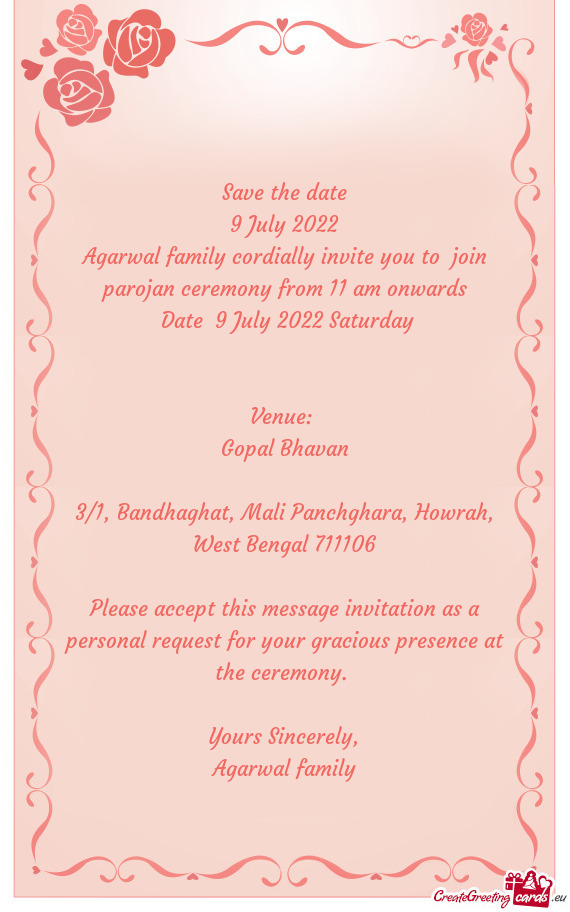 Agarwal family cordially invite you to join parojan ceremony from 11 am onwards