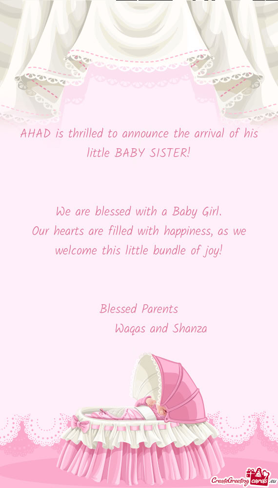 AHAD is thrilled to announce the arrival of his little BABY SISTER