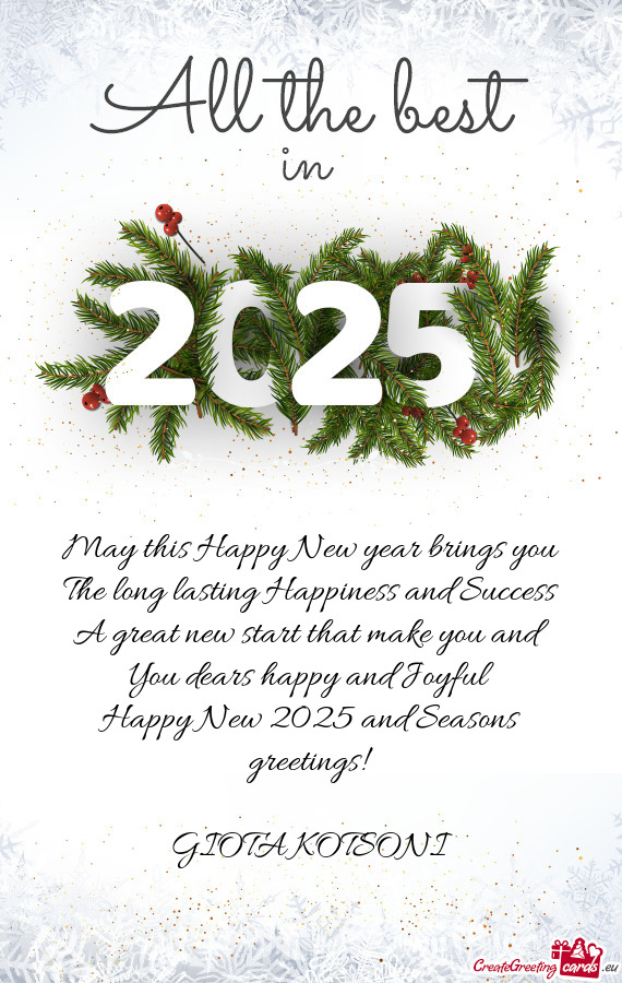 Ake you and You dears happy and Joyful Happy New 2025 and Seasons greetings! GIOTA KOTSONI