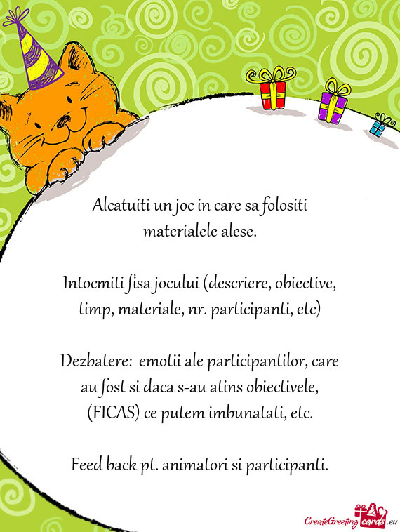 Alcatuiti un joc in care sa folositi materialele alese