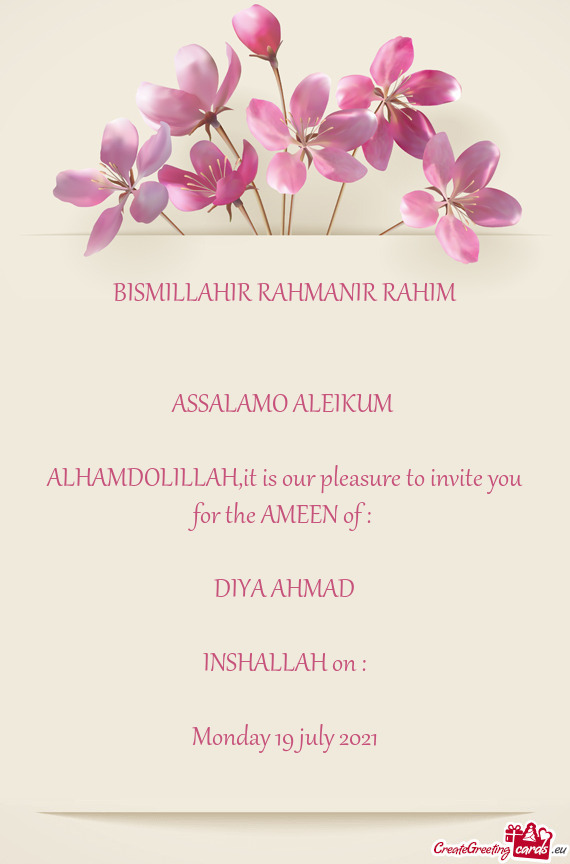 ALHAMDOLILLAH,it is our pleasure to invite you for the AMEEN of :