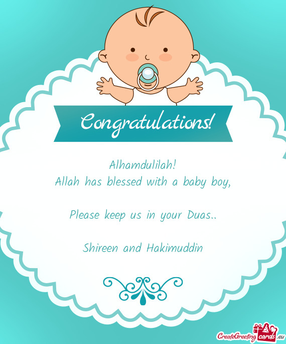 Alhamdulilah!
 Allah has blessed with a baby boy