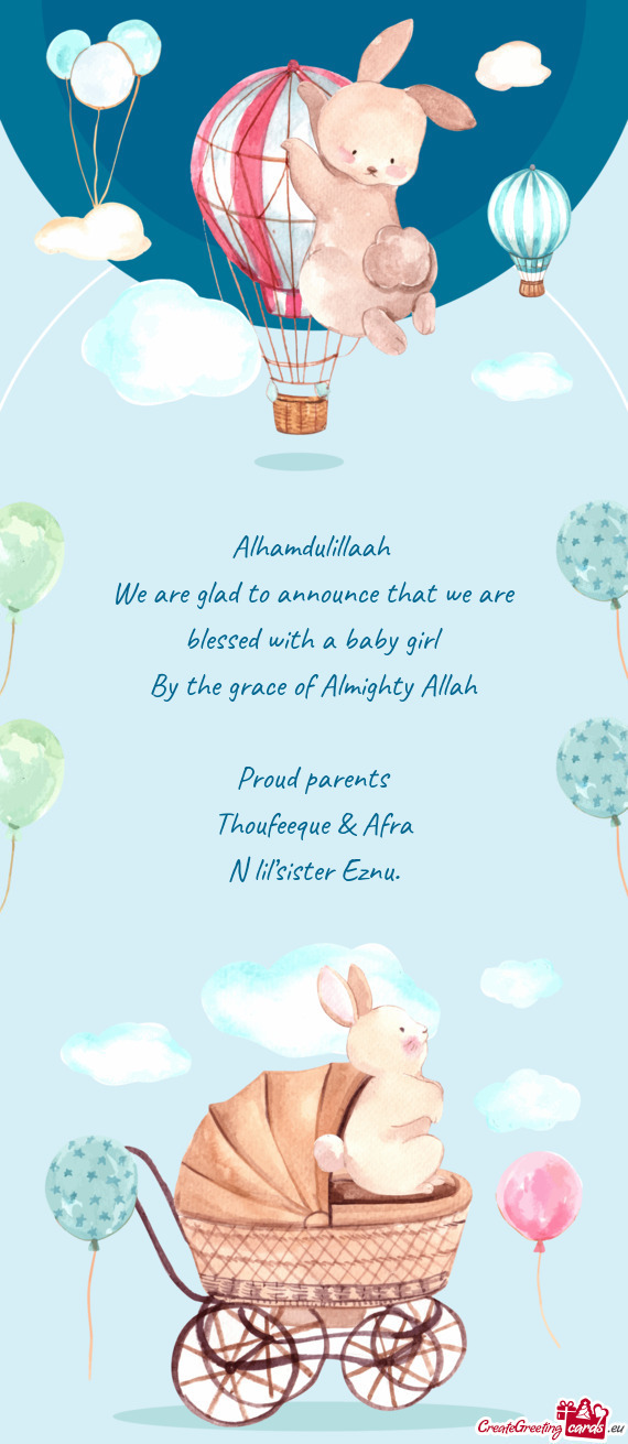 Alhamdulillaah We are glad to announce that we are blessed with a baby girl By the grace of Almig