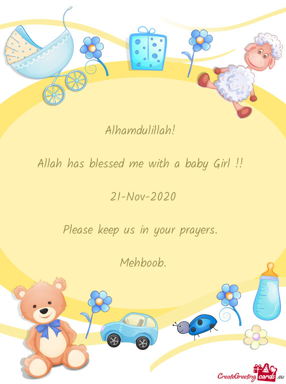 Alhamdulillah!     Allah has blessed me with a baby Girl