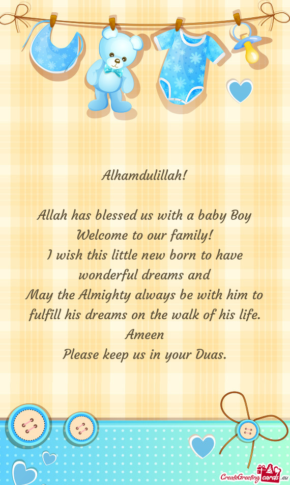 Alhamdulillah!    Allah has blessed us with a baby Boy