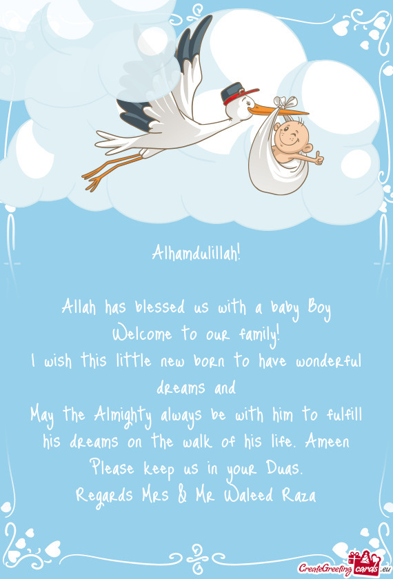 Alhamdulillah!    Allah has blessed us with a baby Boy