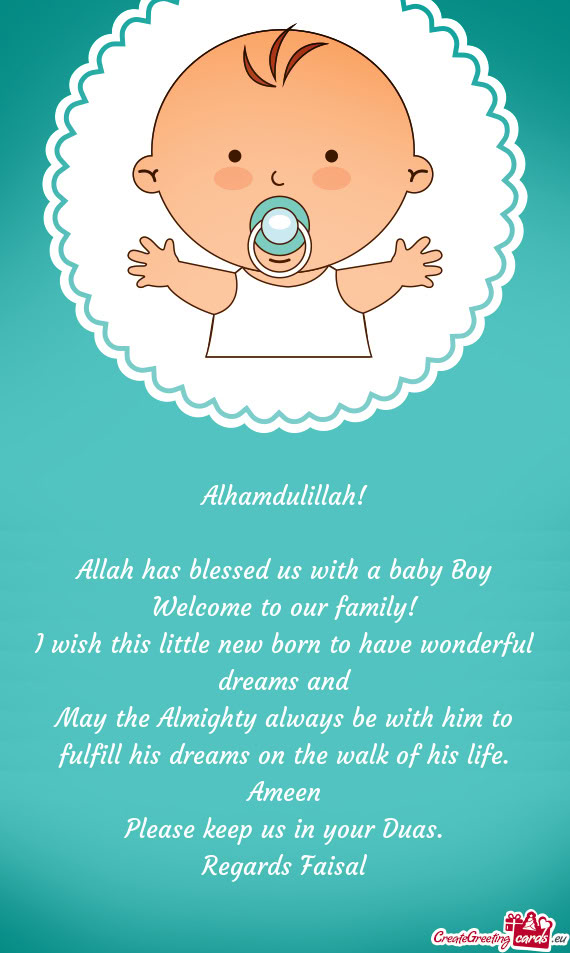 Alhamdulillah!    Allah has blessed us with a baby Boy