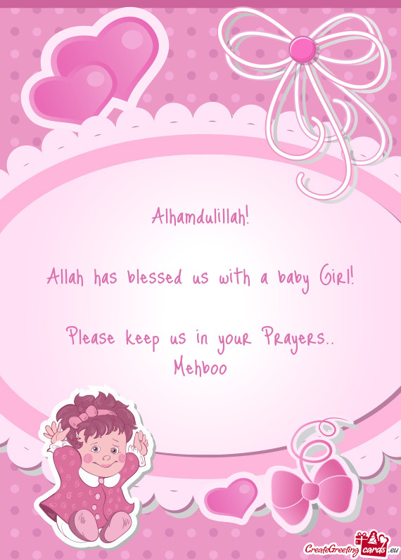 Alhamdulillah!    Allah has blessed us with a baby Girl!