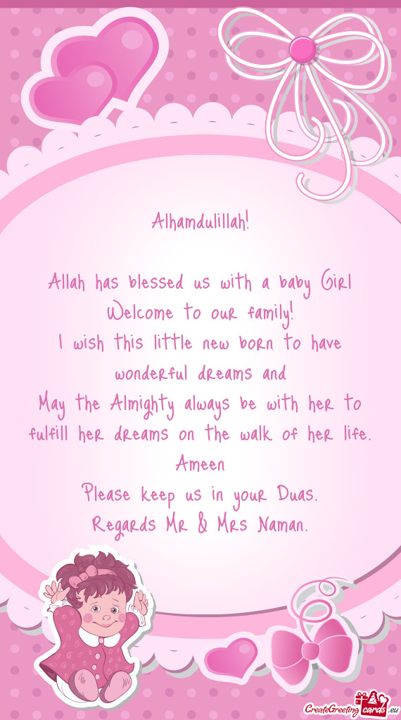 Alhamdulillah!    Allah has blessed us with a baby Girl