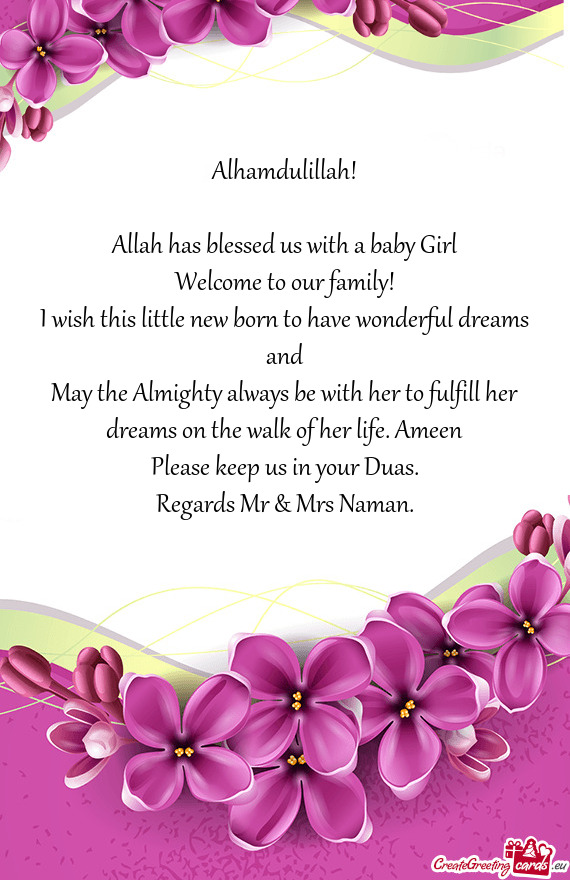 Alhamdulillah!    Allah has blessed us with a baby Girl