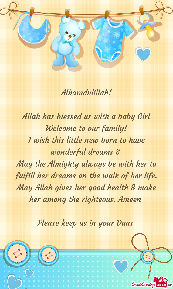 Alhamdulillah!    Allah has blessed us with a baby Girl