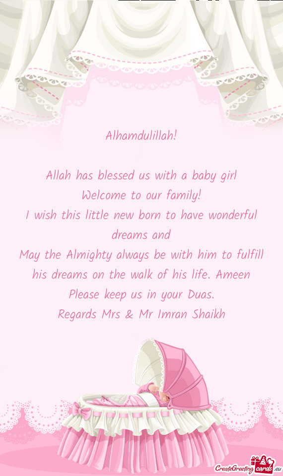 Alhamdulillah!    Allah has blessed us with a baby girl