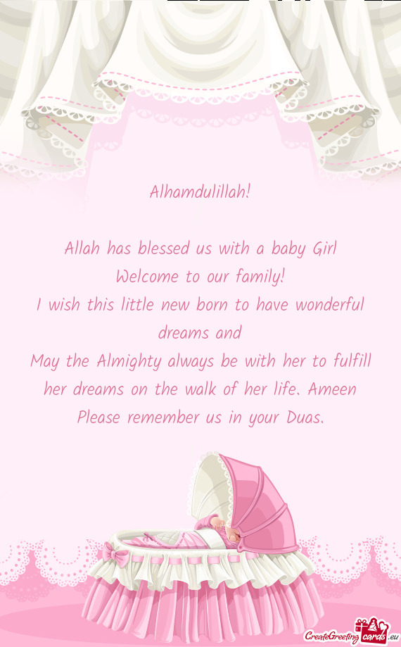 Alhamdulillah!    Allah has blessed us with a baby Girl