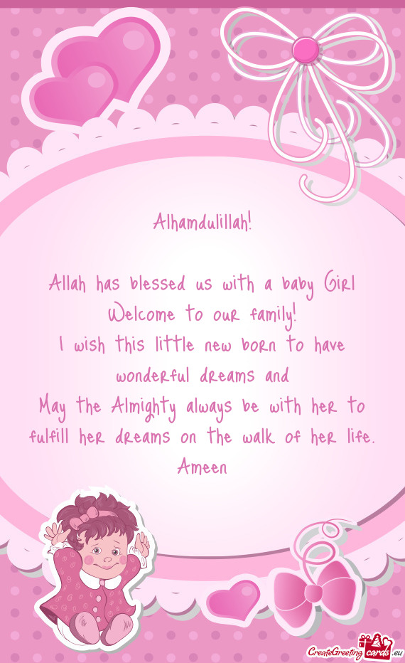 Alhamdulillah!    Allah has blessed us with a baby Girl