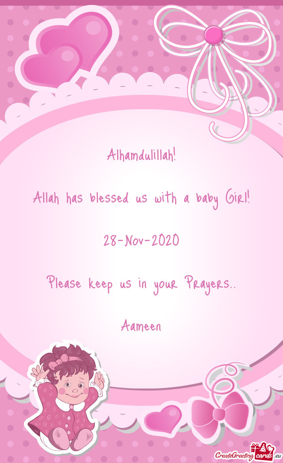 Alhamdulillah!    Allah has blessed us with a baby Girl!