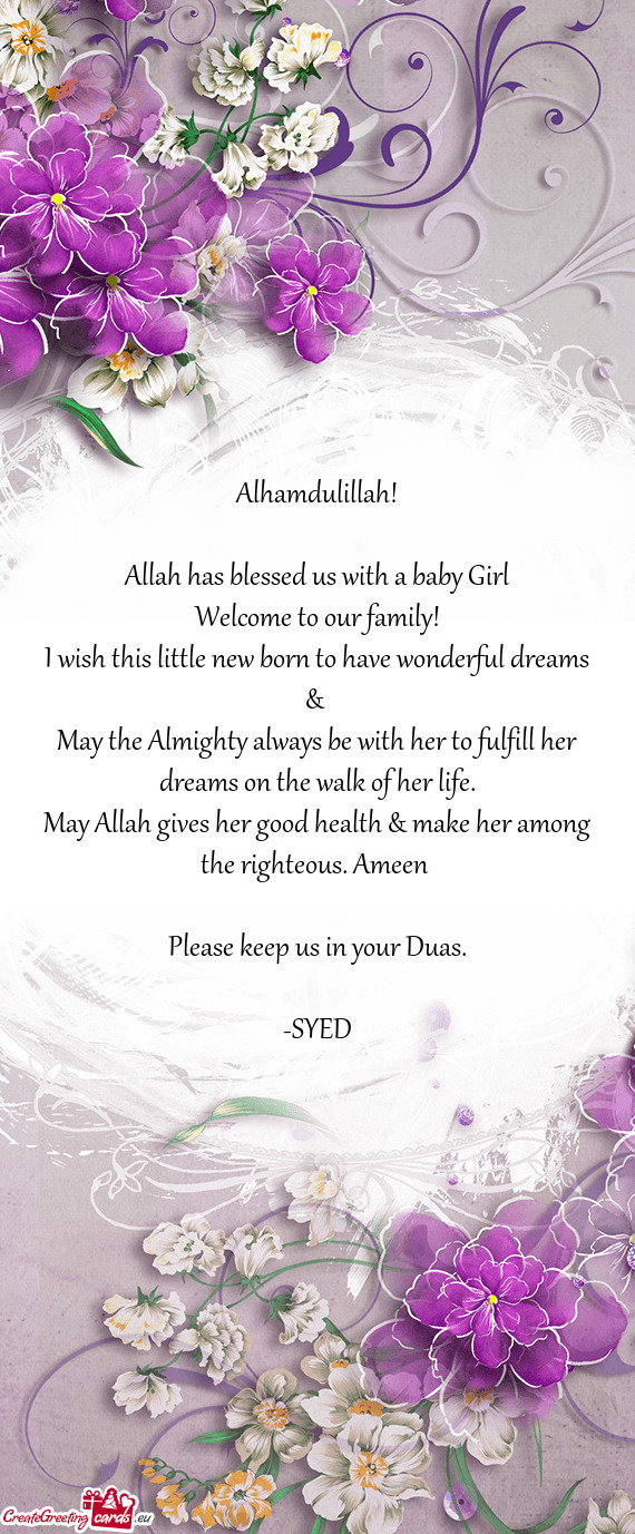 Alhamdulillah!    Allah has blessed us with a baby Girl