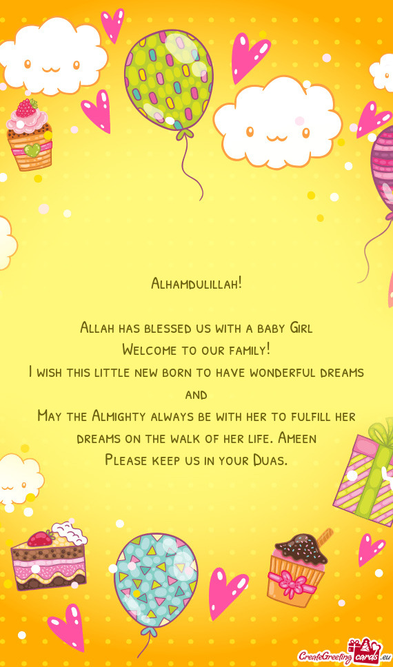 Alhamdulillah!    Allah has blessed us with a baby Girl