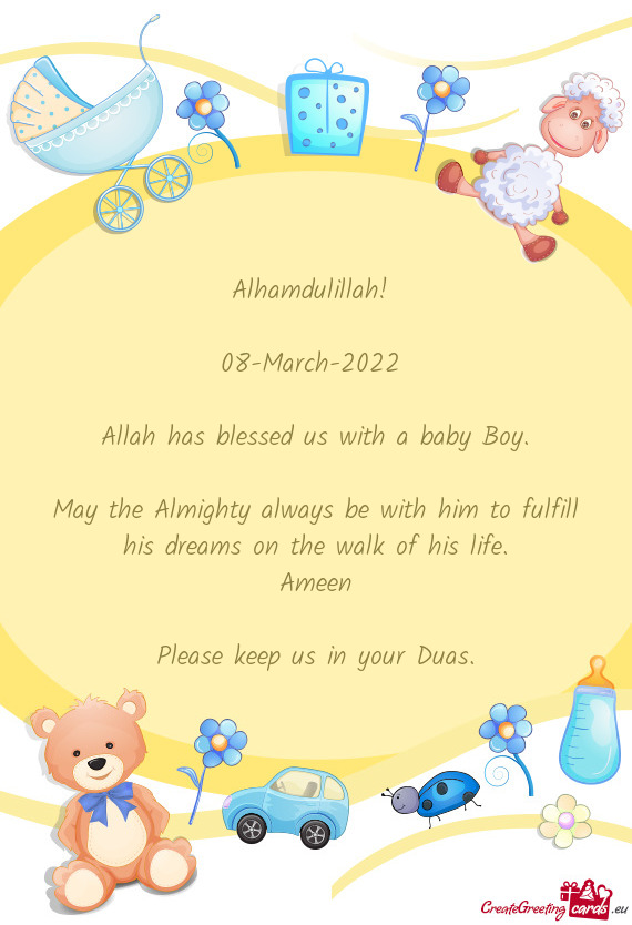 Alhamdulillah! 
 
 08-March-2022 
 
 Allah has blessed us with a baby Boy