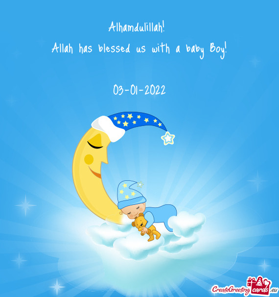 Alhamdulillah!   Allah has blessed us with a baby Boy!