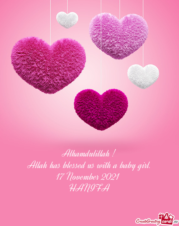 Alhamdulillah !  Allah has blessed us with a baby girl.