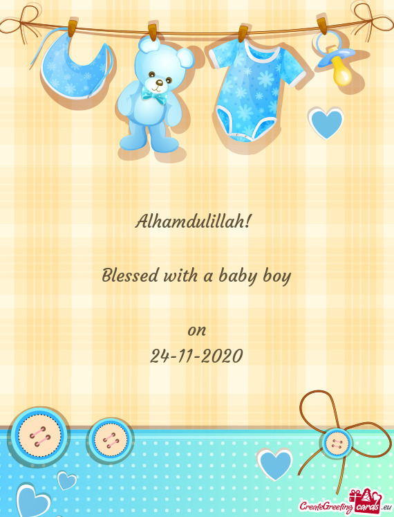 Alhamdulillah! 
 
 Blessed with a baby boy
 
 on
 24-11-2020